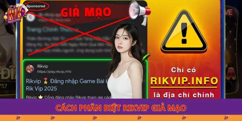 Cách phân biệt RIKVIP giả mạo