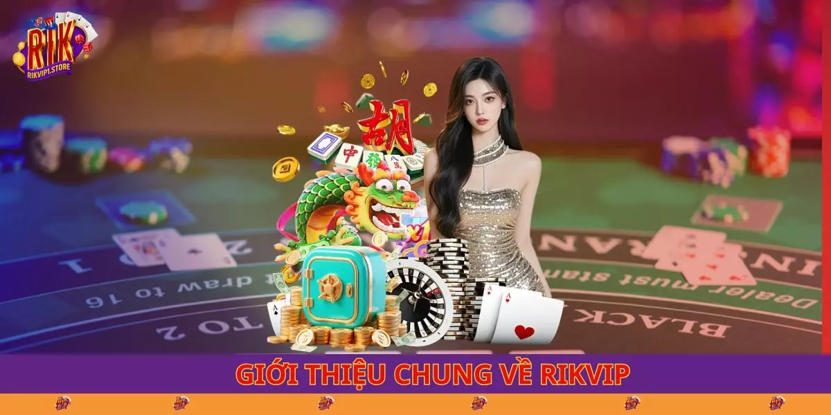 Giới thiệu chung về RIKVIP