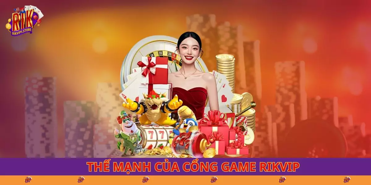 Thế mạnh của cổng game RIKVIP